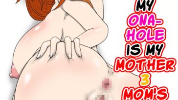 Ore no Onaho wa Okaa-san 3 Mama no Anal wa Mitsu no Aji by "Poteto-chips" - #143668 - Read hentai Doujinshi online for free at Cartoon Porn